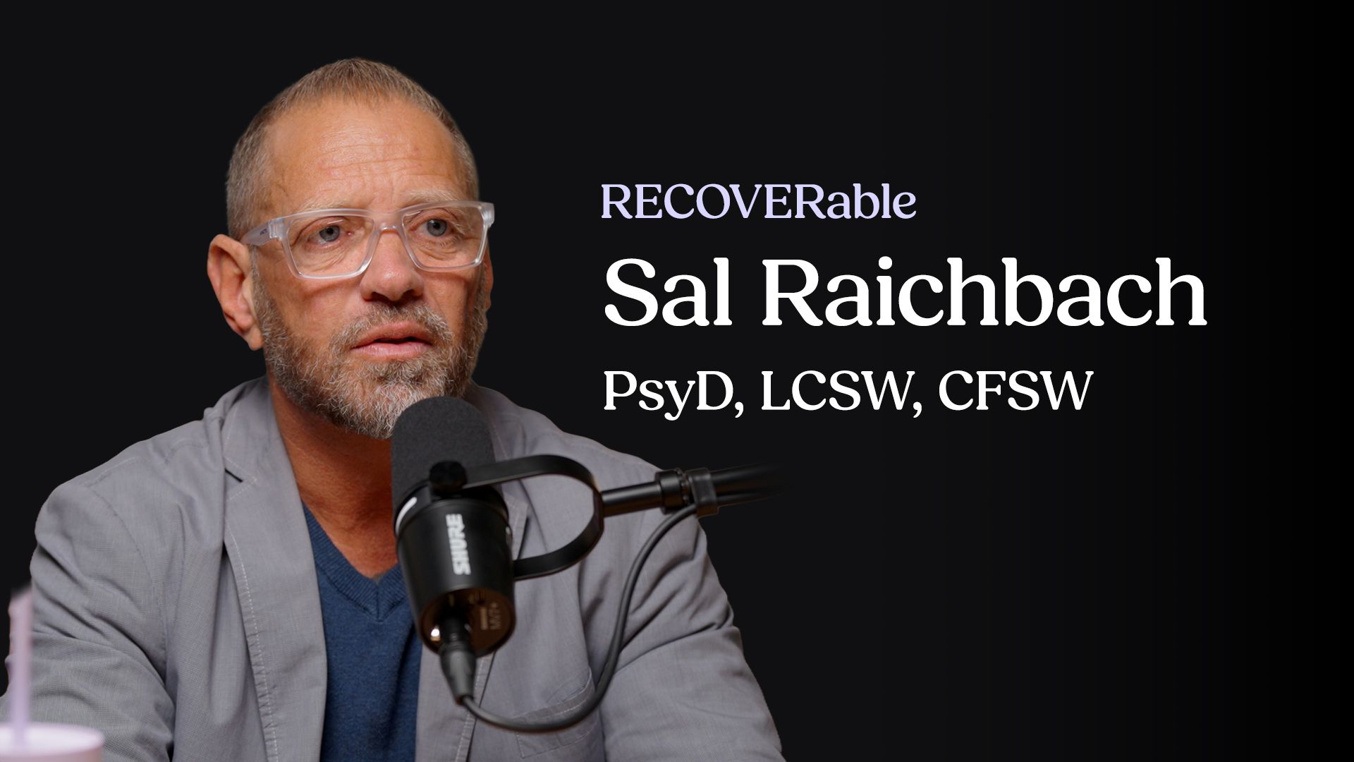 A promotional graphic for "RECOVERable" featuring Sal Raichbach, PsyD, LCSW, CFSW. He is shown in a headshot behind a Shure podcast microphone against a black background.