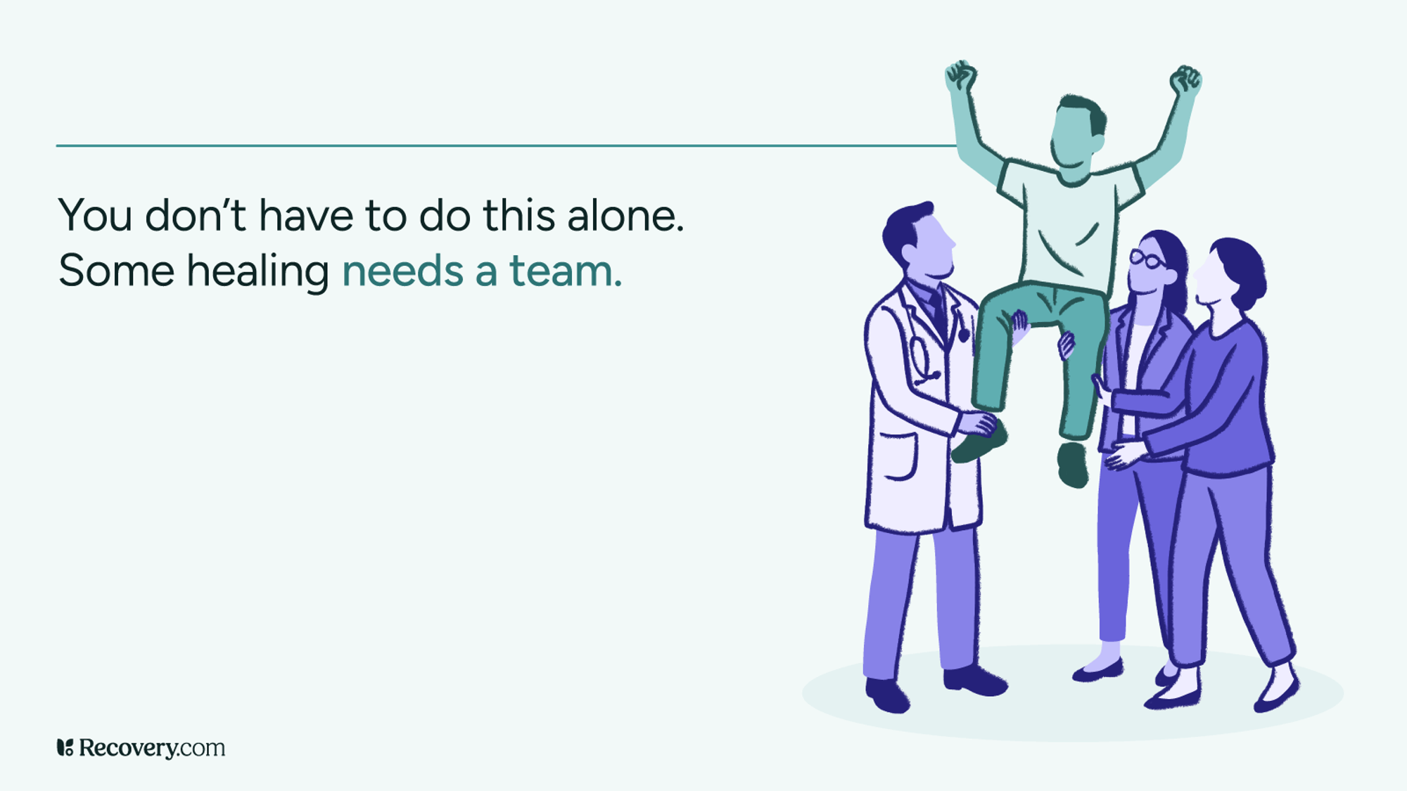 Illustration showing a healthcare team supporting a patient in mental health recovery. A person with raised arms in celebration is surrounded by medical professionals including a doctor with stethoscope and healthcare workers. Text reads You don't have to do this alone. Some healing needs a team.