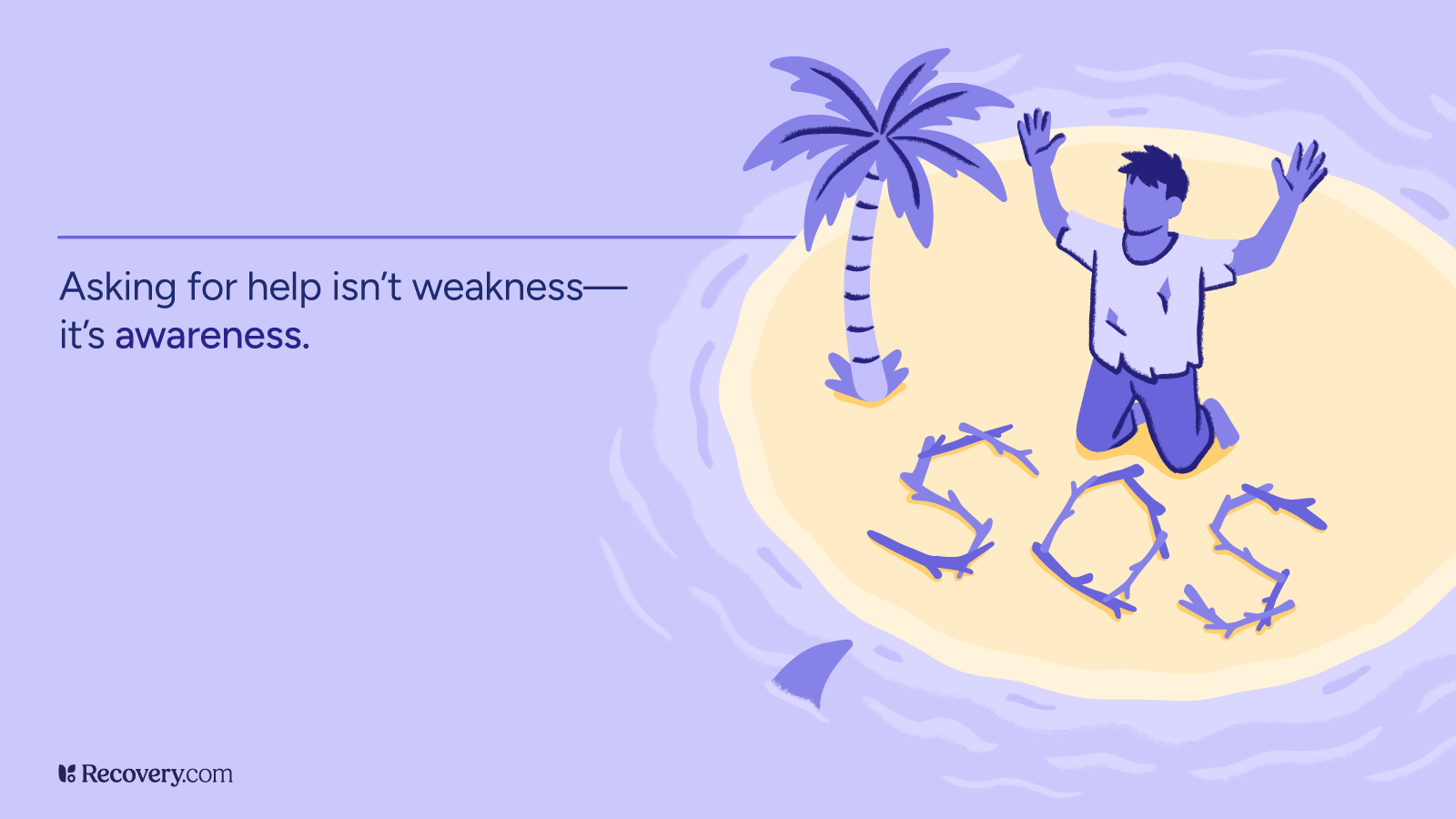Illustration of a person with raised arms standing on a small island with a palm tree, accompanied by the text: Asking for help isn't weakness, it is awareness.