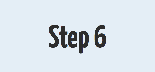 Bolded, black text reading "Step 6" against a light blue background.