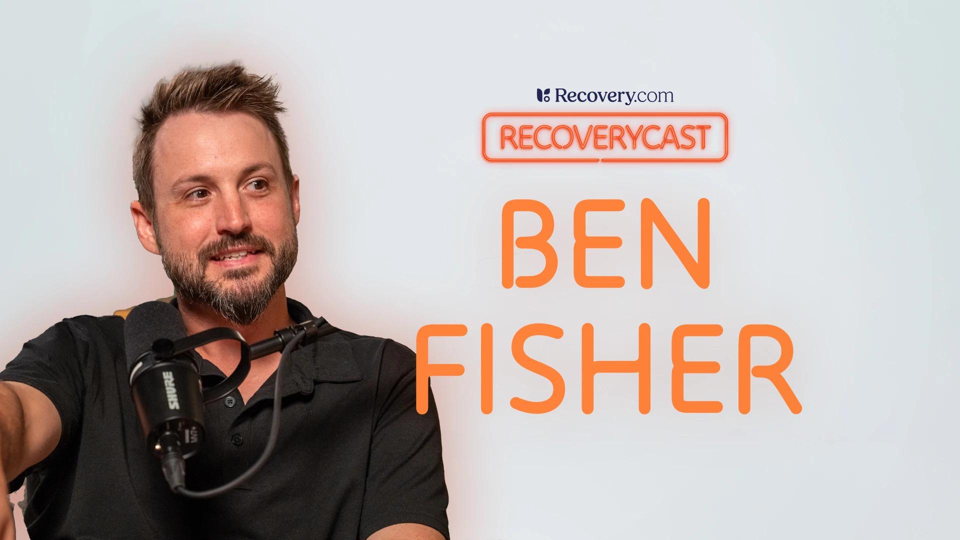 Ben Fisher's Recovery and Redemption: 11 Ways to Find Your Purpose After Addiction